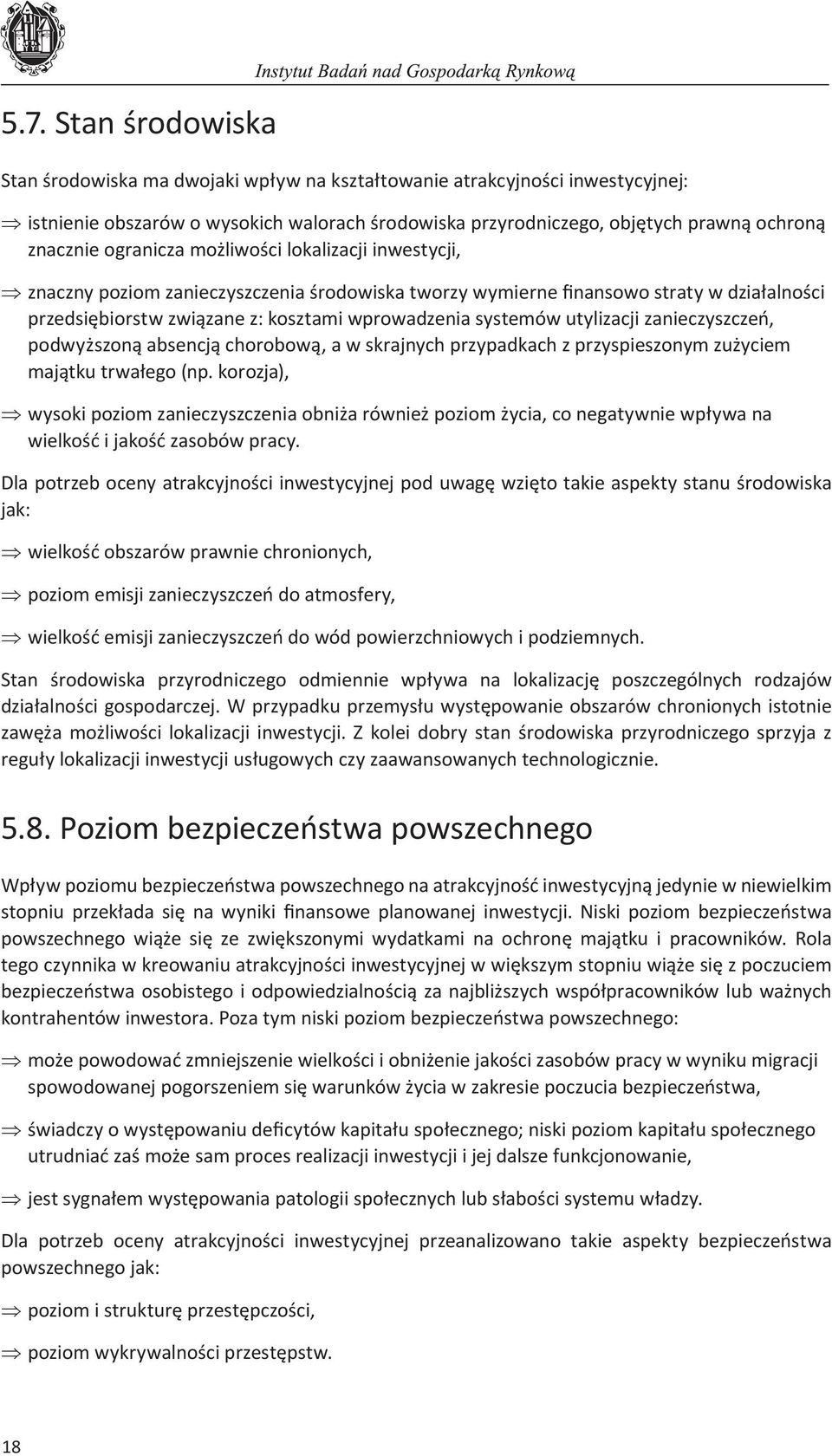 utylizacji zanieczyszczeń, podwyższoną absencją chorobową, a w skrajnych przypadkach z przyspieszonym zużyciem majątku trwałego (np.