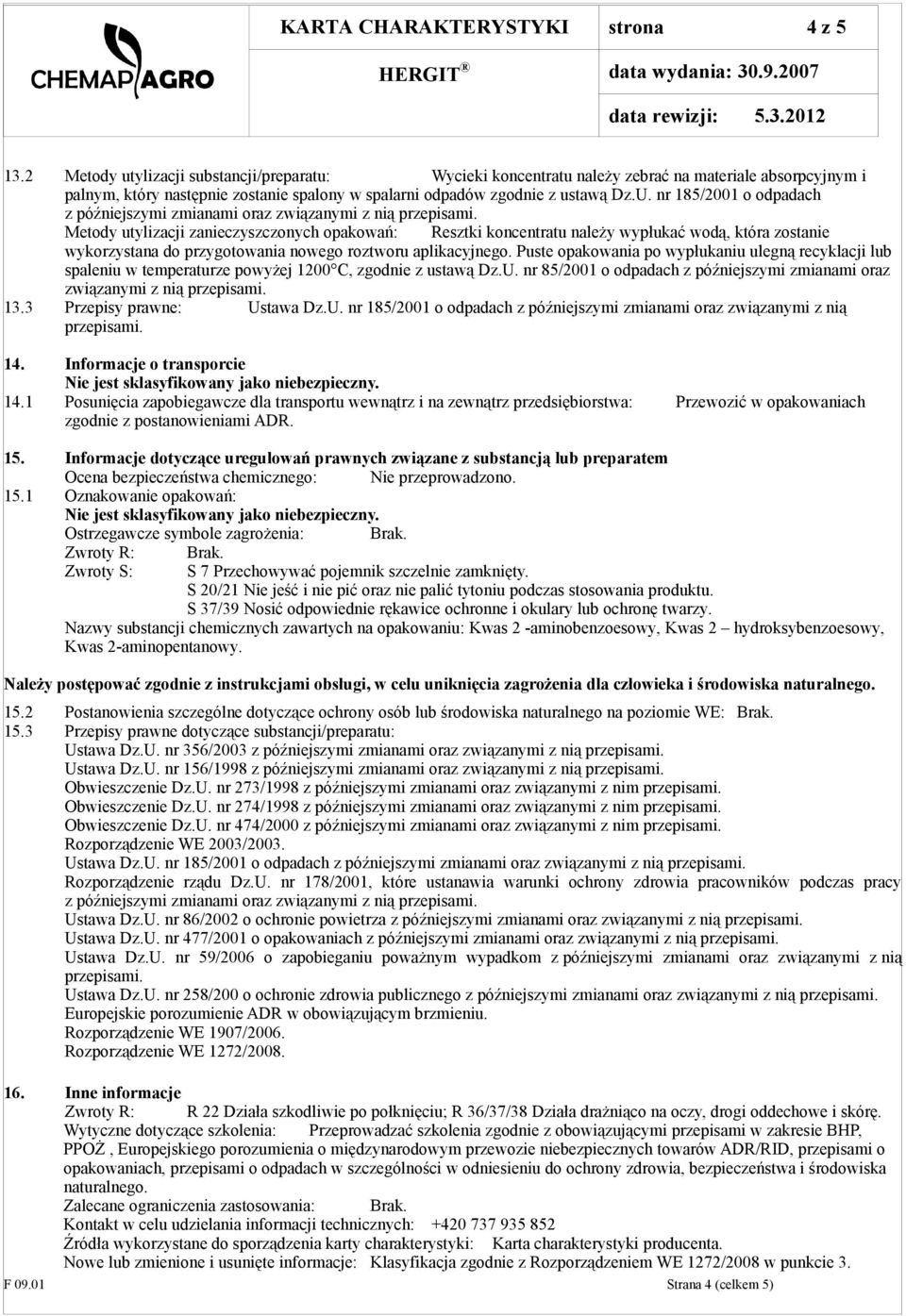 nr 185/2001 o odpadach z późniejszymi zmianami oraz związanymi z nią przepisami.