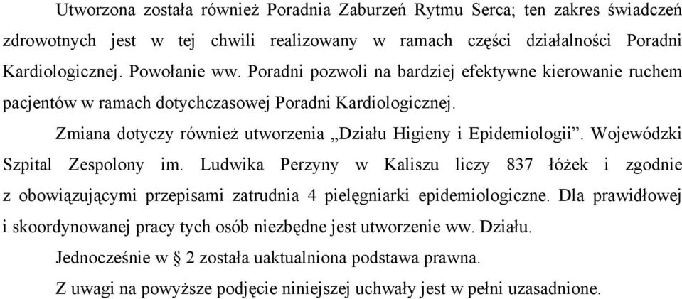 Zmiana dotyczy równieŝ utworzenia Działu Higieny i Epidemiologii. Wojewódzki Szpital Zespolony im.