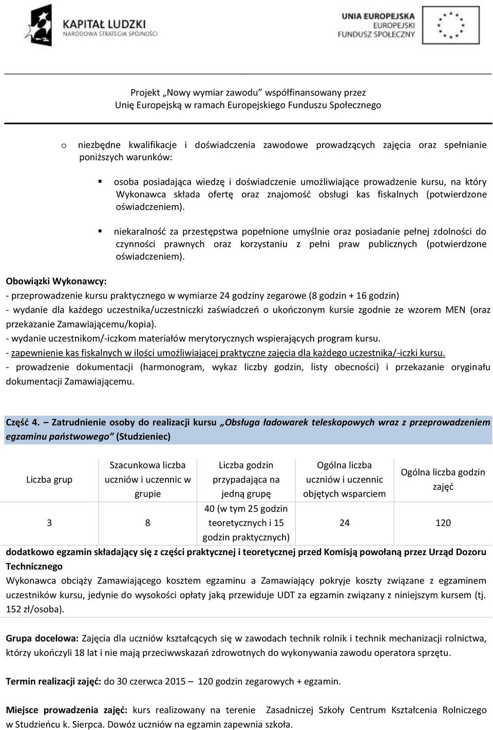 niekaralnść za przestępstwa ppełnine umyślnie raz psiadanie pełnej zdlnści d czynnści prawnych raz krzystaniu z pełni praw publicznych (ptwierdzne świadczeniem).