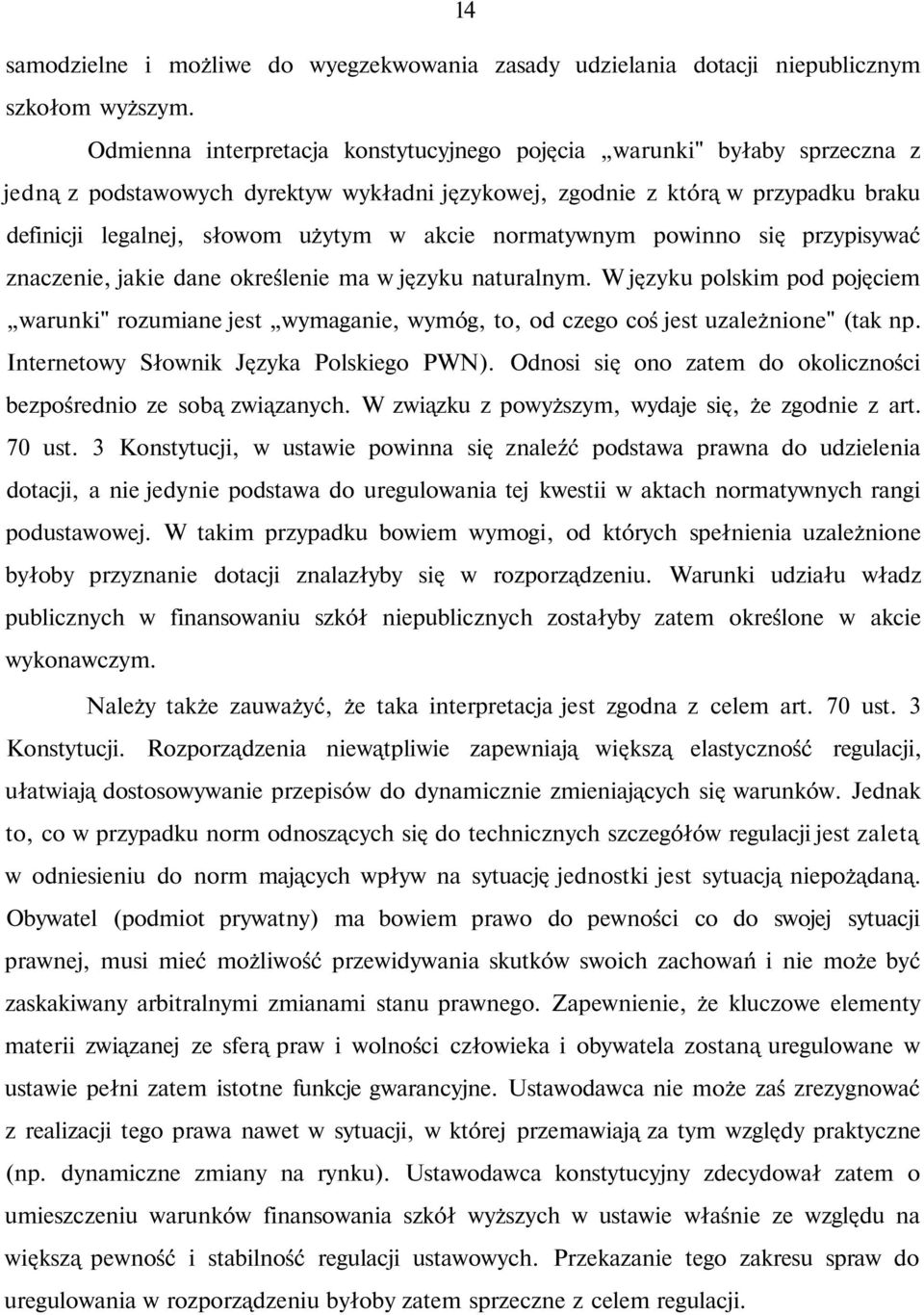 akcie normatywnym powinno się przypisywać znaczenie, jakie dane określenie ma w języku naturalnym.