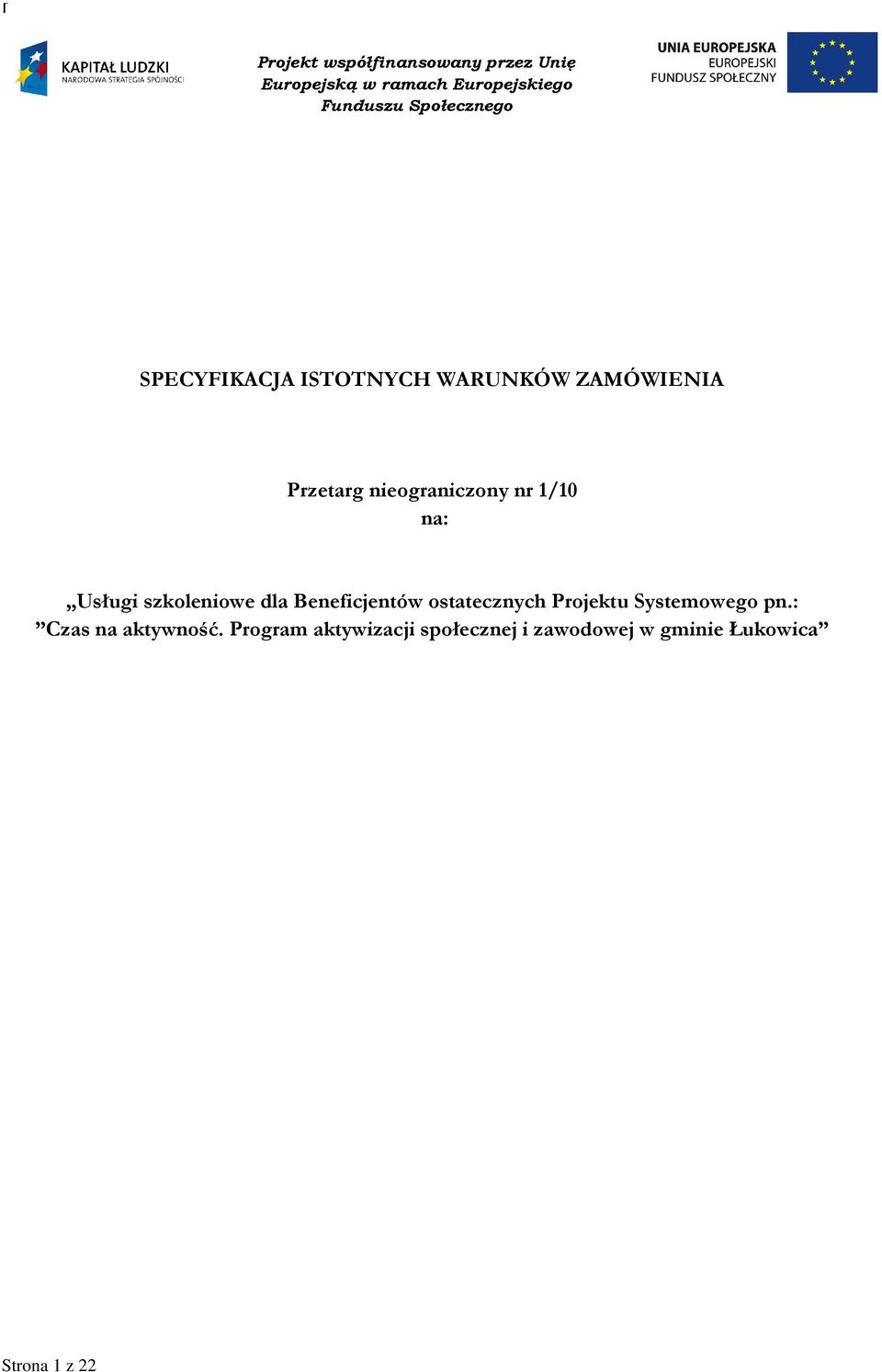 1/10 na: Usługi szkoleniowe dla Beneficjentów ostatecznych Projektu Systemowego pn.