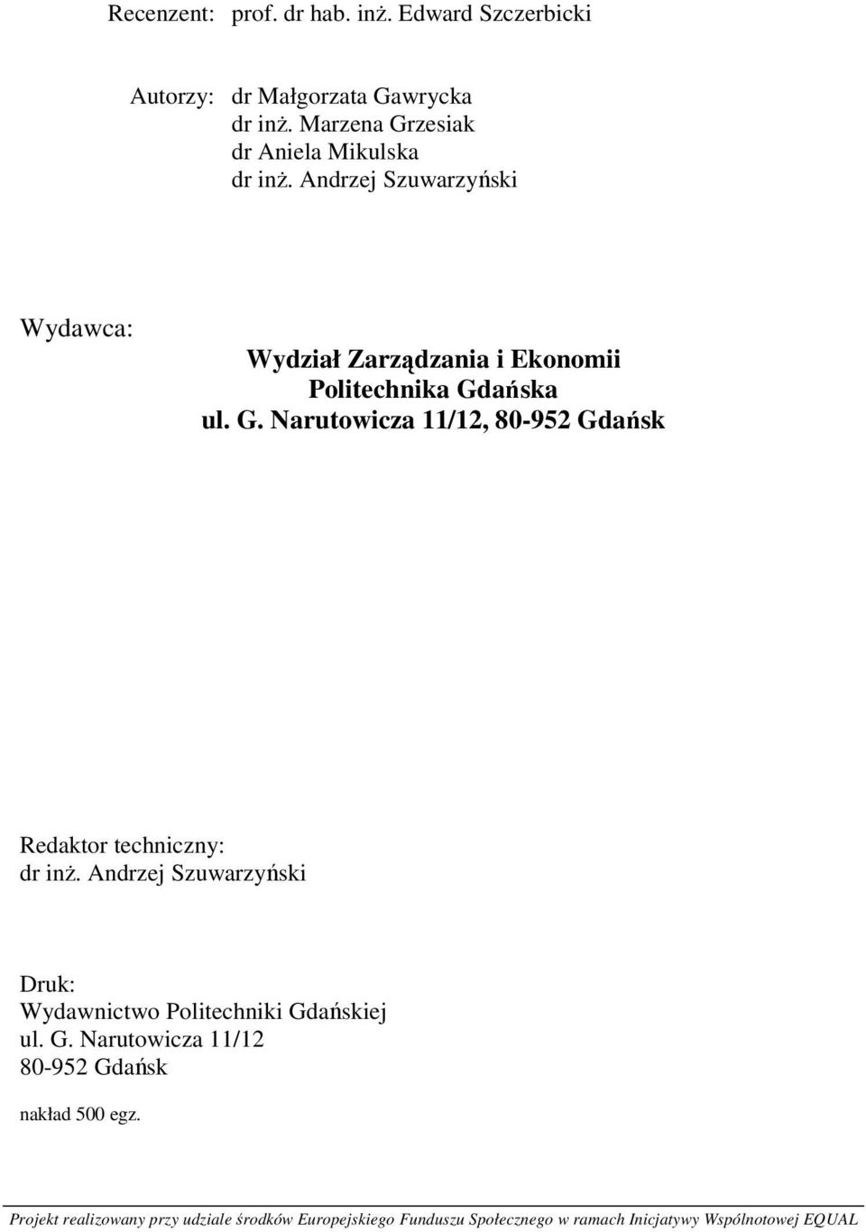 Andrzej Szuwarzyński Wydawca: Wydział Zarządzania i Ekonomii Politechnika Gd