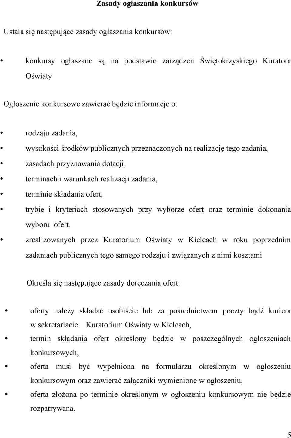 ofert, trybie i kryteriach stosowanych przy wyborze ofert oraz terminie dokonania wyboru ofert, zrealizowanych przez Kuratorium Oświaty w Kielcach w roku poprzednim zadaniach publicznych tego samego