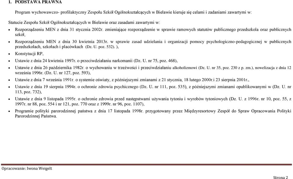 zmieniające rozporządzenie w sprawie ramowych statutów publicznego przedszkola oraz publicznych szkół, Rozporządzeniu MEN z dnia 30 kwietnia 2013r.