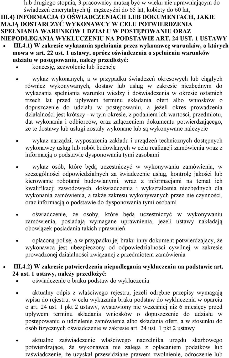 1 USTAWY III.4.1) W zakresie wykazania spełniania przez wykonawcę warunków, o których mowa w art. 22 ust.