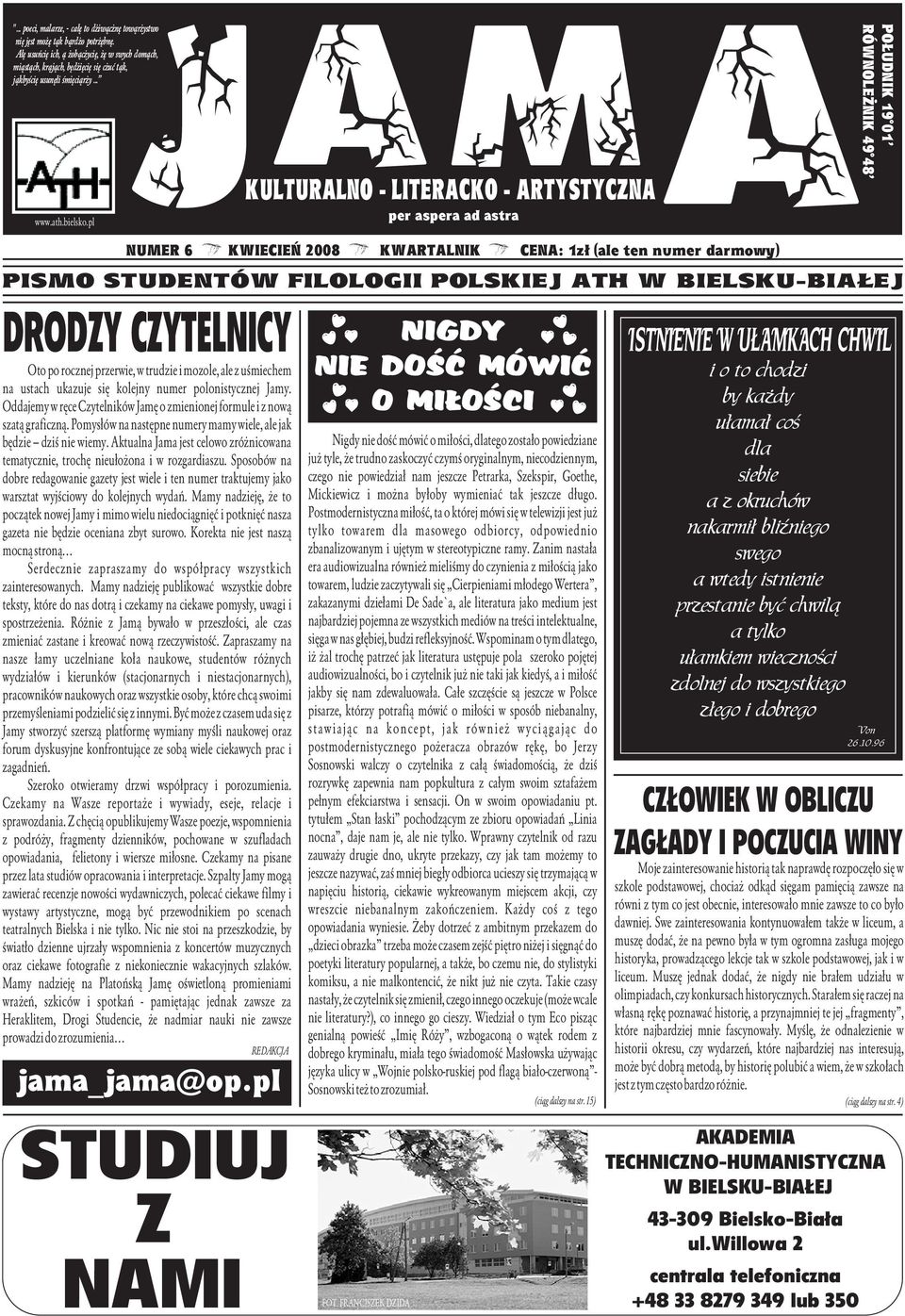 pl JAMA KULTURALNO - LITERACKO - ARTYSTYCZNA per aspera ad astra NUMER 6 KWIECIEÑ 2008 KWARTALNIK CENA: 1z³ (ale ten numer darmwy) PISMO STUDENTÓW FILOLOGII POLSKIEJ ATH W BIELSKU-BIA EJ DRODZY