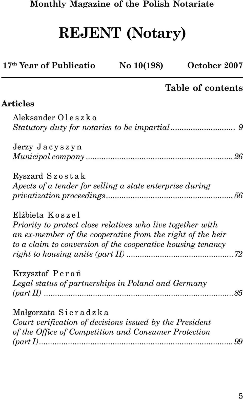 ..56 El bieta Koszel Priority to protect close relatives who live together with an ex-member of the cooperative from the right of the heir to a claim to conversion of the cooperative housing tenancy