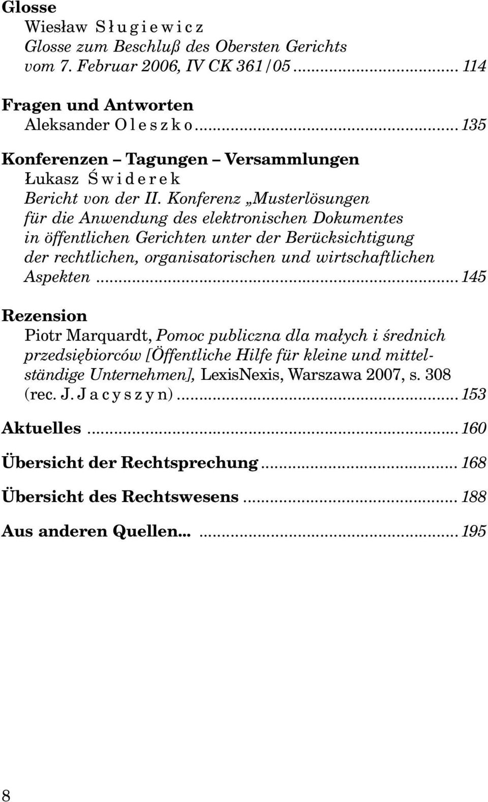 Konferenz Musterlösungen für die Anwendung des elektronischen Dokumentes in öffentlichen Gerichten unter der Berücksichtigung der rechtlichen, organisatorischen und wirtschaftlichen