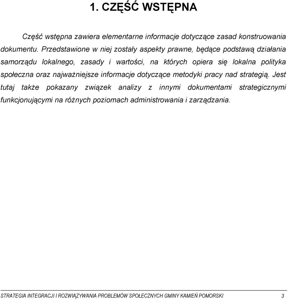 polityka społeczna oraz najważniejsze informacje dotyczące metodyki pracy nad strategią.