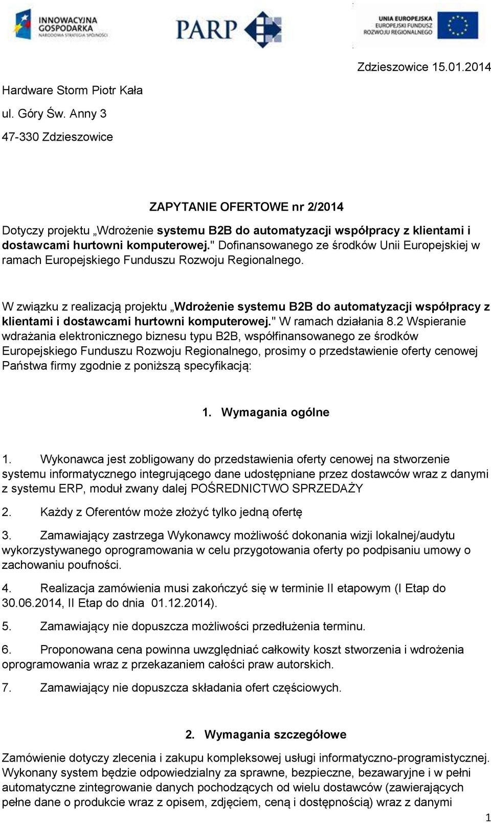 " Dofinansowanego ze środków Unii Europejskiej w ramach Europejskiego Funduszu Rozwoju Regionalnego.