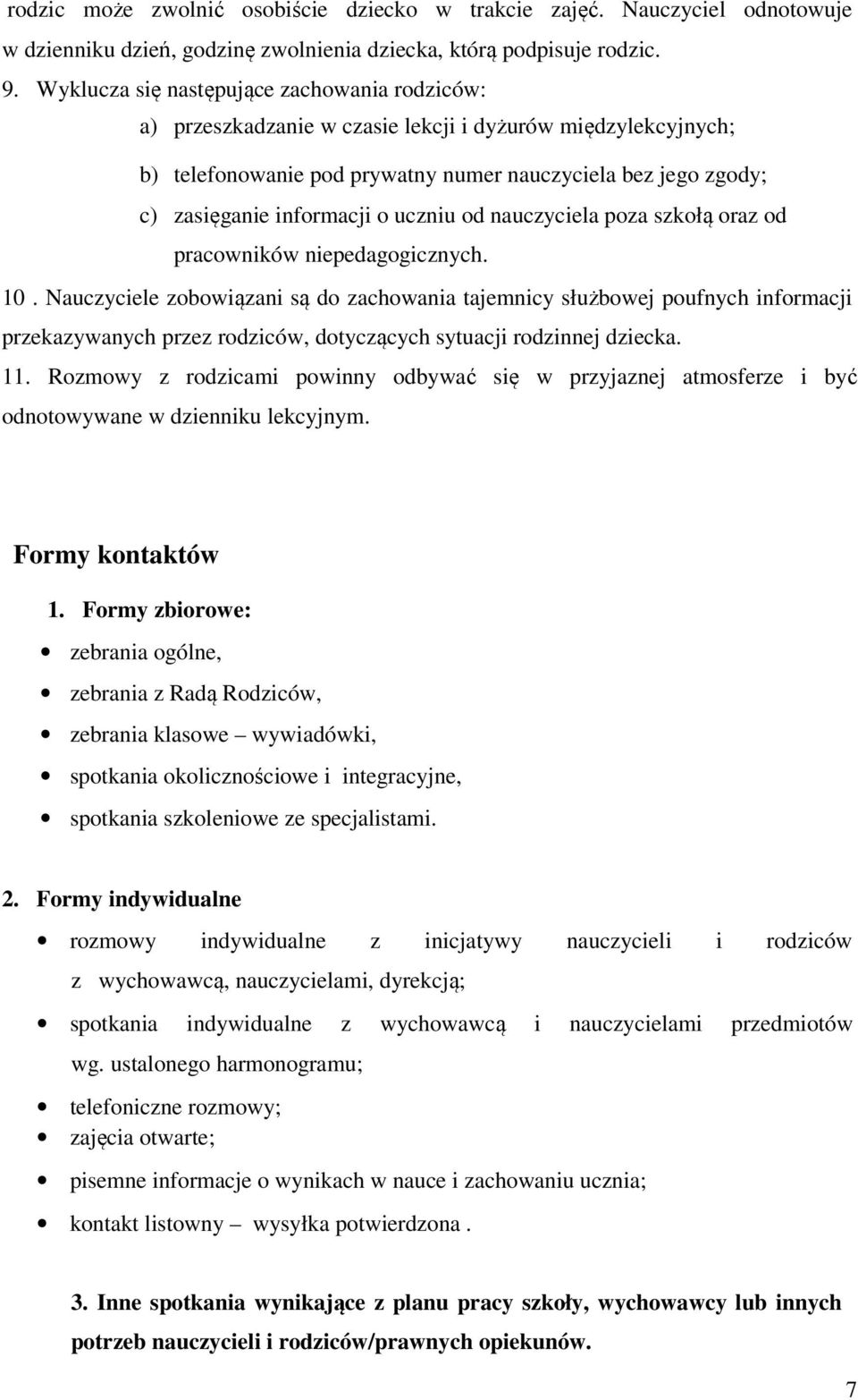 uczniu od nauczyciela poza szkołą oraz od pracowników niepedagogicznych. 10.