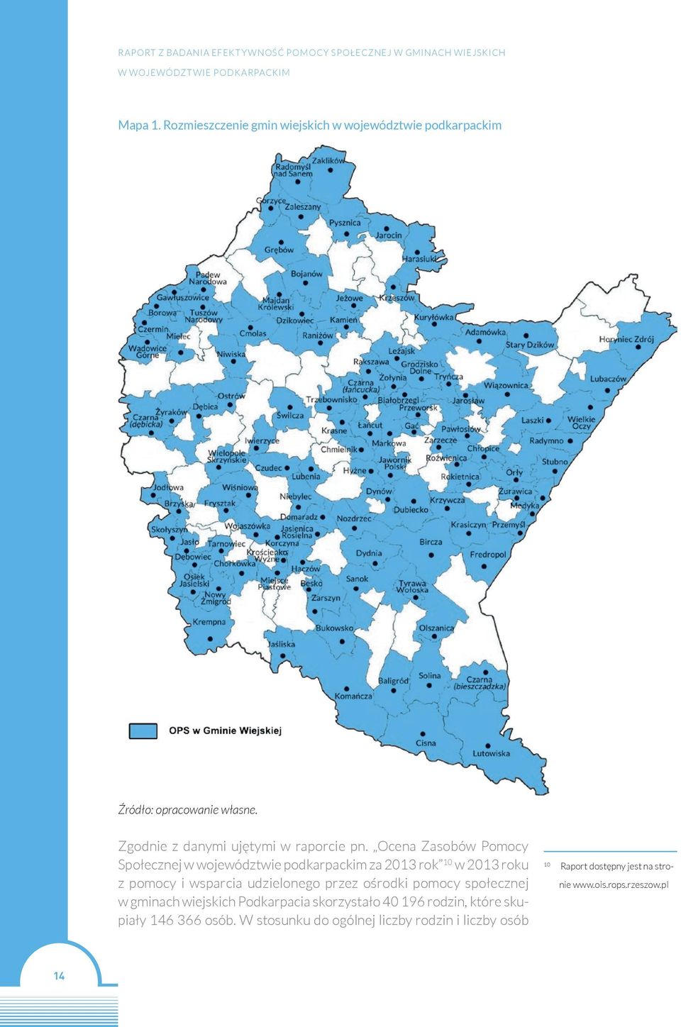 Ocena Zasobów Pomocy Społecznej w województwie podkarpackim za 2013 rok 10 w 2013 roku z pomocy i wsparcia udzielonego przez ośrodki pomocy