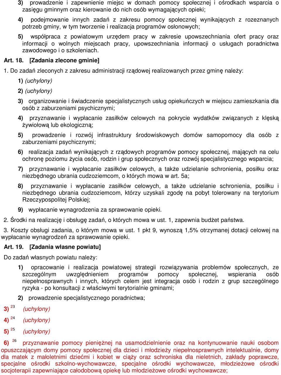 o wolnych miejscach pracy, upowszechniania informacji o usługach poradnictwa zawodowego i o szkoleniach. Art. 18. [Zadania zlecone gminie] 1.