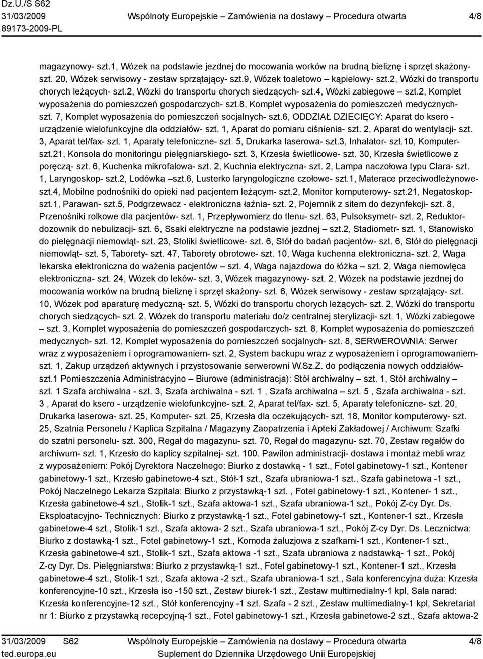 8, Komplet wyposażenia do pomieszczeń medycznychszt. 7, Komplet wyposażenia do pomieszczeń socjalnych- szt.6, ODDZIAŁ DZIECIĘCY: Aparat do ksero - urządzenie wielofunkcyjne dla oddziałów- szt.