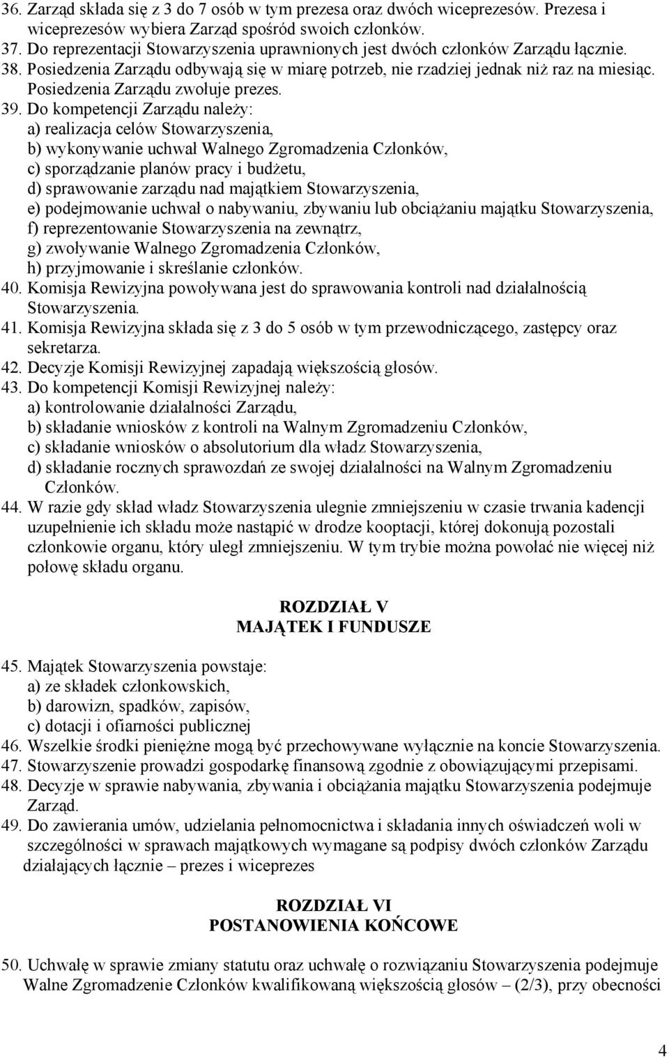 Posiedzenia Zarządu zwołuje prezes. 39.