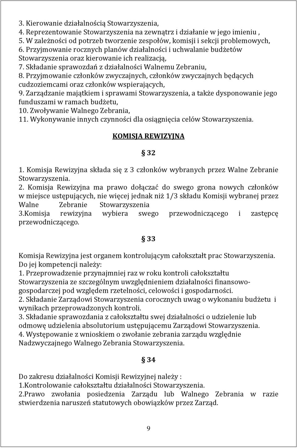 Przyjmowanie członków zwyczajnych, członków zwyczajnych będących cudzoziemcami oraz członków wspierających, 9.