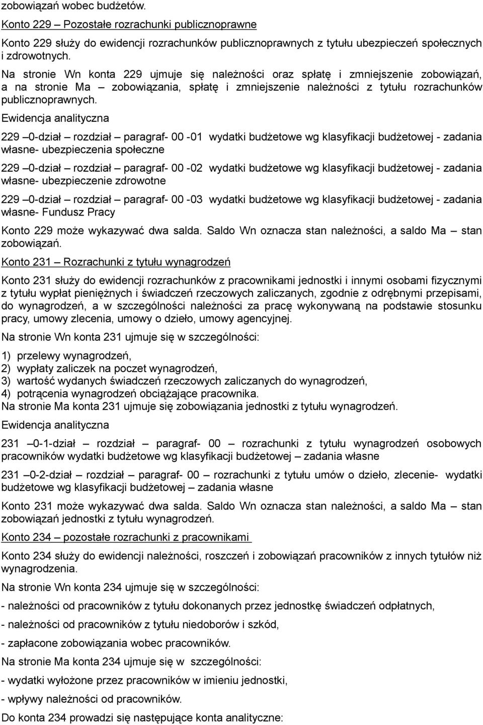 229 0-dział rozdział paragraf- 00-01 wydatki budŝetowe wg klasyfikacji budŝetowej - zadania własne- ubezpieczenia społeczne 229 0-dział rozdział paragraf- 00-02 wydatki budŝetowe wg klasyfikacji