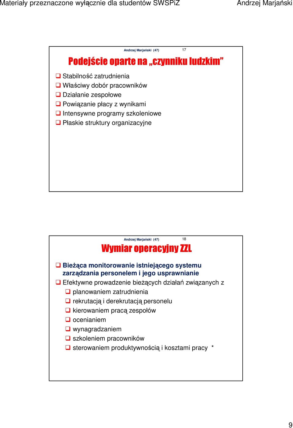 zarządzania personelem i jego usprawnianie Efektywne prowadzenie bieŝących działań związanych z planowaniem zatrudnienia rekrutacją i