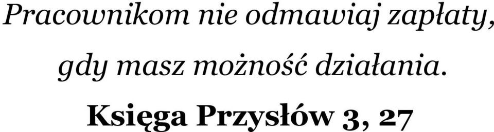 gdy masz możność