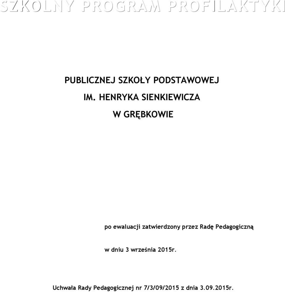 HENRYKA SIENKIEWICZA W GRĘBKOWIE po ewaluacji