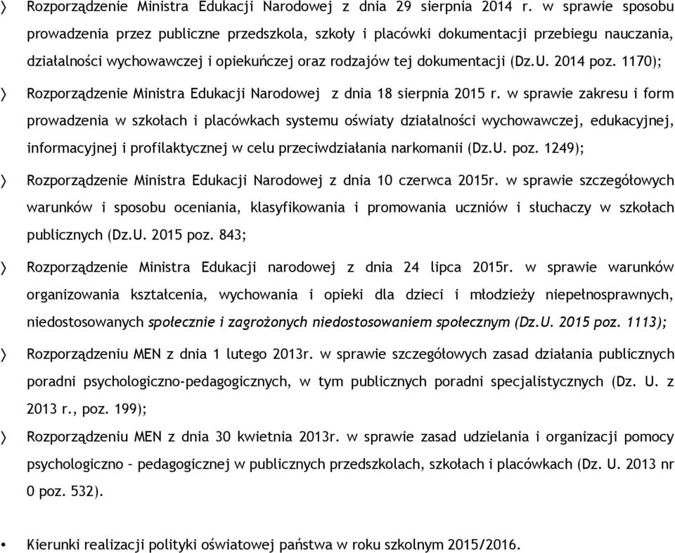 1170); Rozporządzenie Ministra Edukacji Narodowej z dnia 18 sierpnia 2015 r.