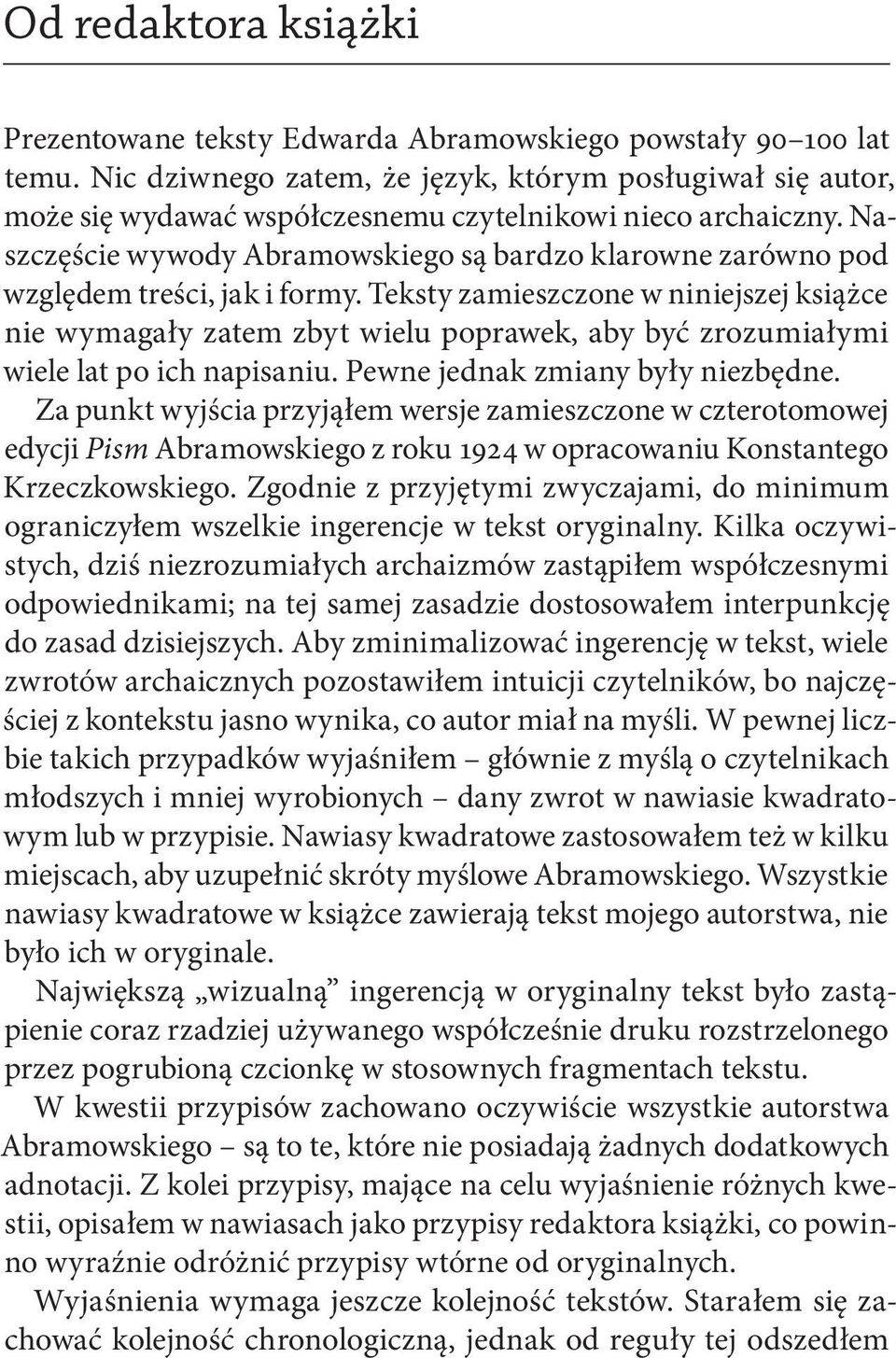 Naszczęście wywody Abramowskiego są bardzo klarowne zarówno pod względem treści, jak i formy.