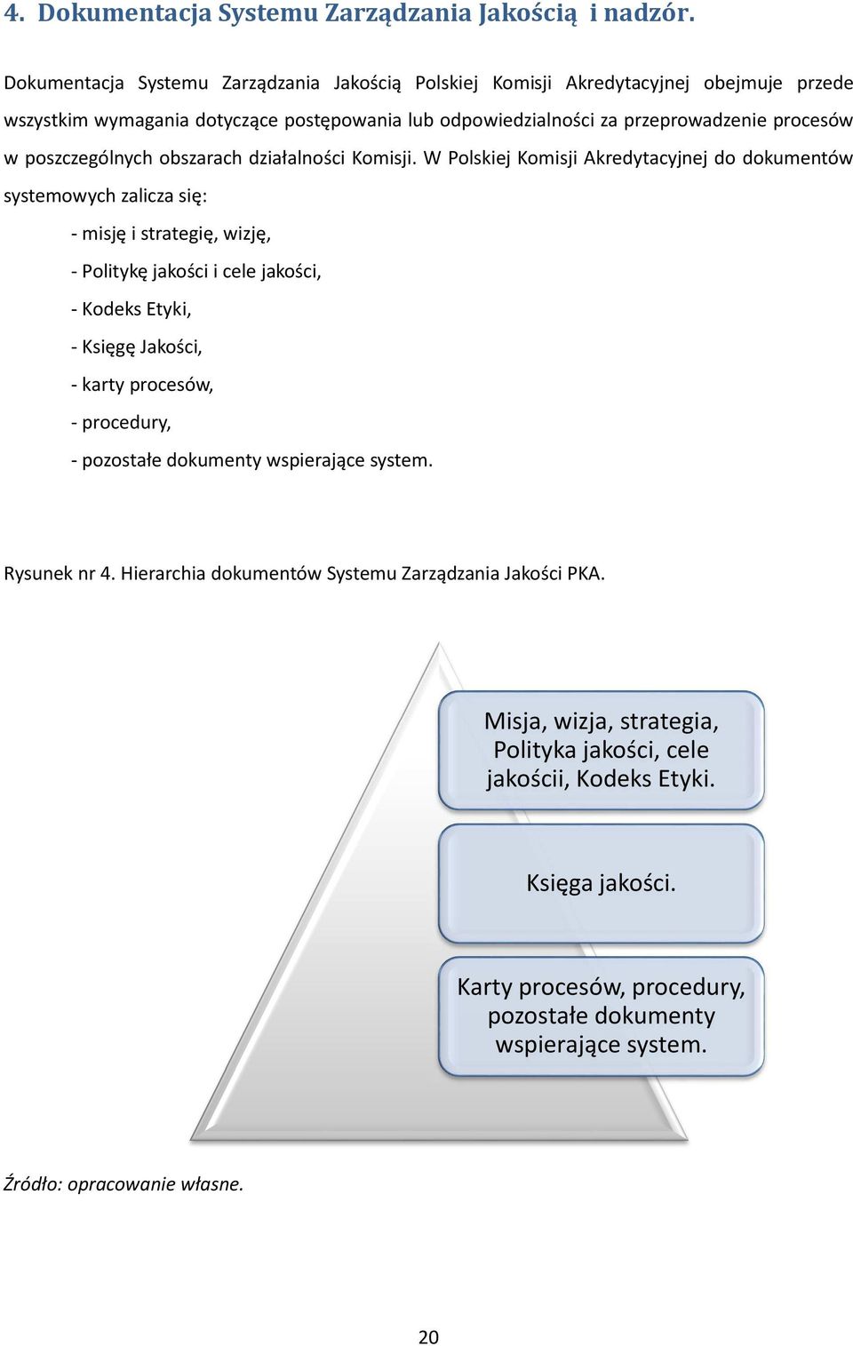 poszczególnych obszarach działalności Komisji.