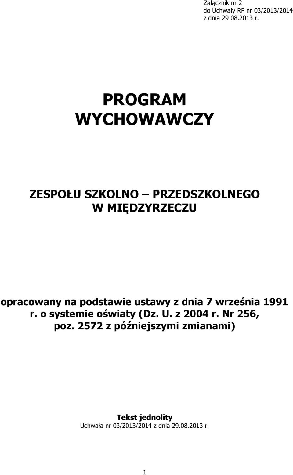 podstawie ustawy z dnia 7 września 1991 r. o systemie oświaty (Dz. U. z 2004 r.