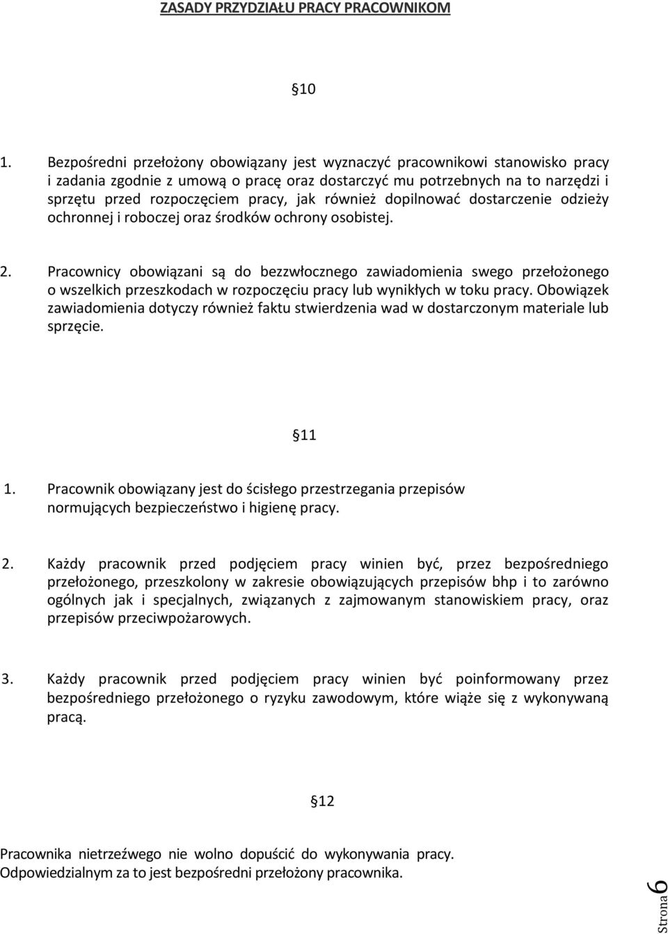 również dopilnowad dostarczenie odzieży ochronnej i roboczej oraz środków ochrony osobistej. 2.