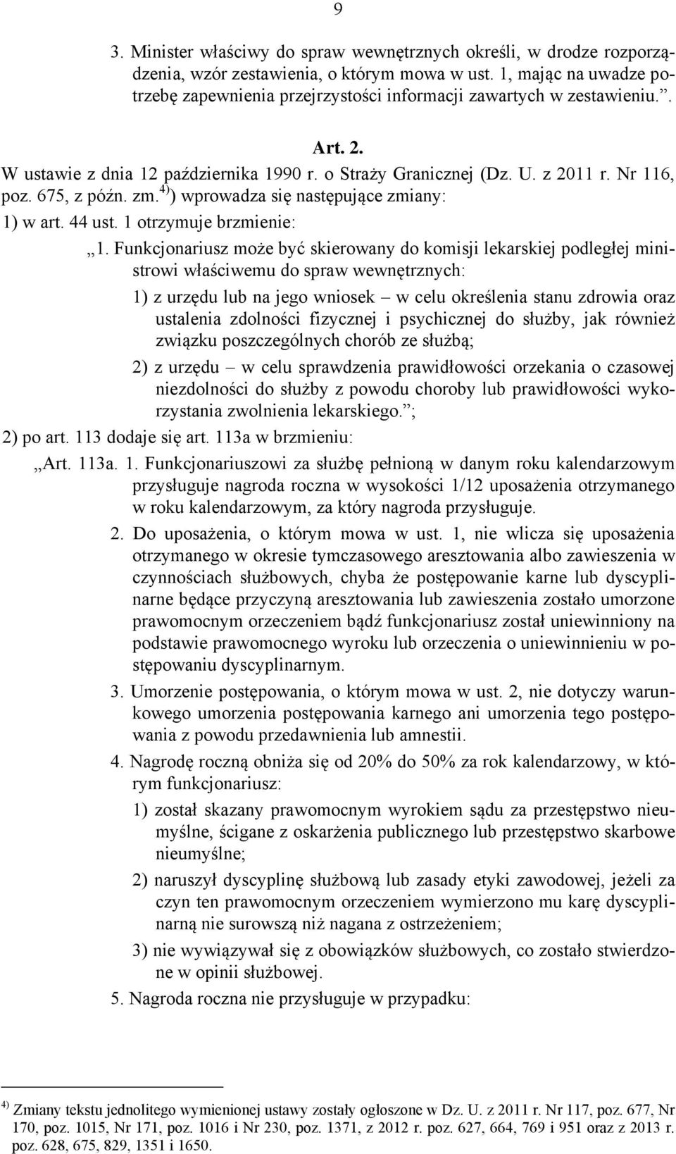 675, z późn. zm. 4) ) wprowadza się następujące zmiany: 1) w art. 44 ust. 1 otrzymuje brzmienie: 1.