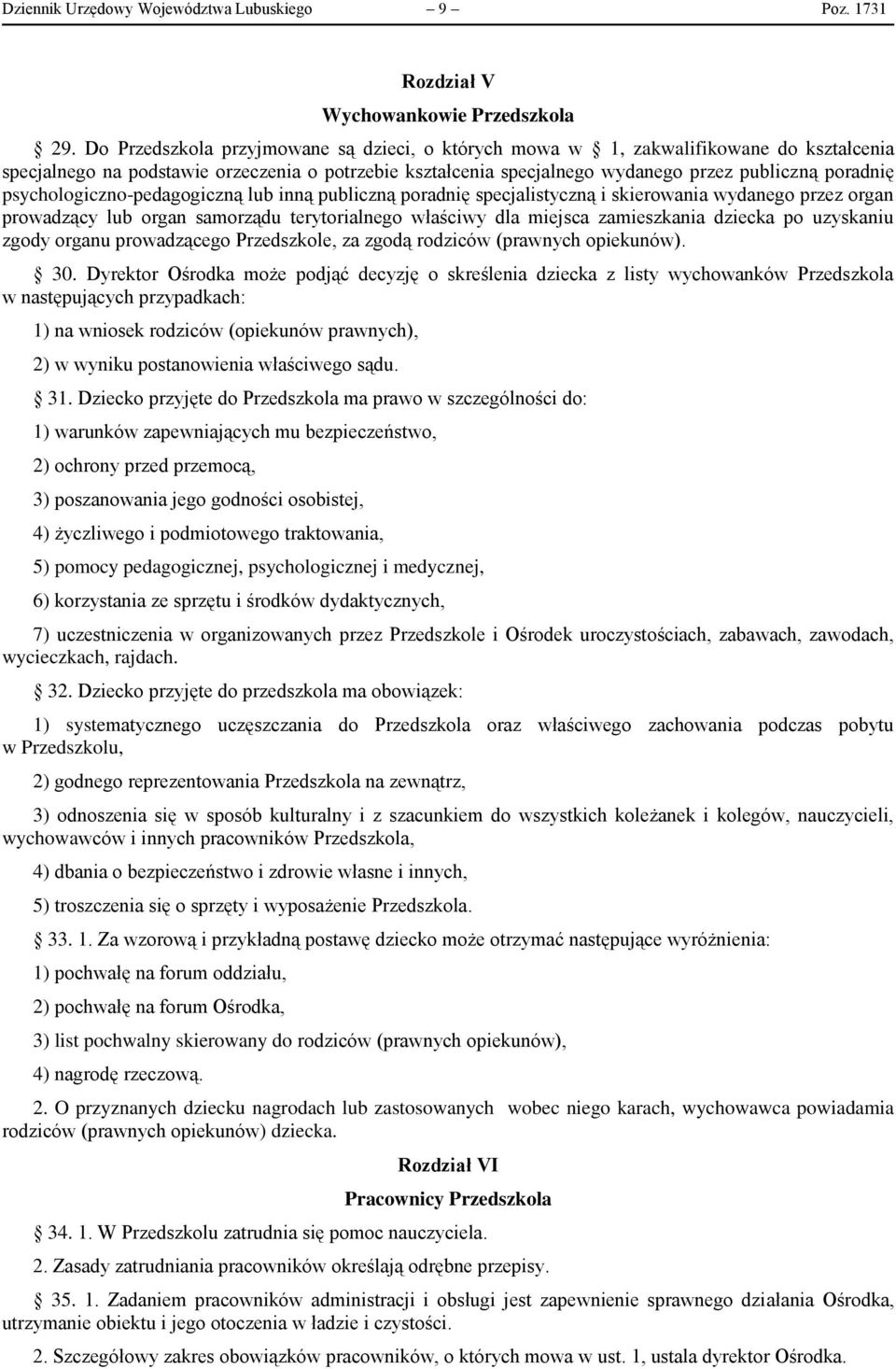 psychologiczno-pedagogiczną lub inną publiczną poradnię specjalistyczną i skierowania wydanego przez organ prowadzący lub organ samorządu terytorialnego właściwy dla miejsca zamieszkania dziecka po