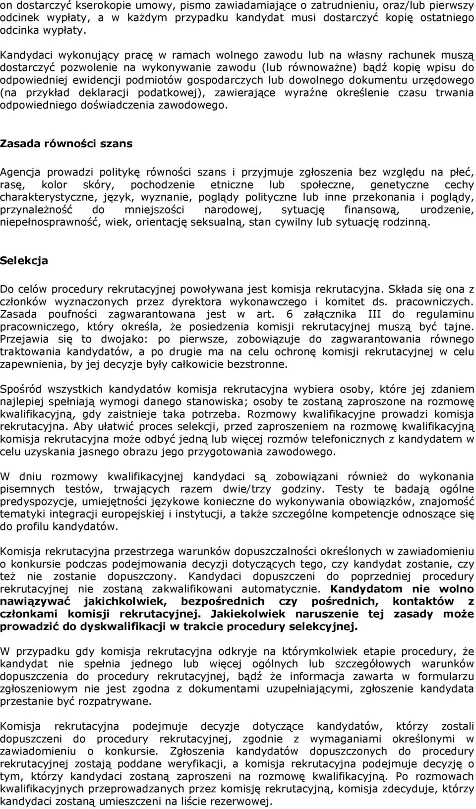 gospodarczych lub dowolnego dokumentu urzędowego (na przykład deklaracji podatkowej), zawierające wyraźne określenie czasu trwania odpowiedniego doświadczenia zawodowego.