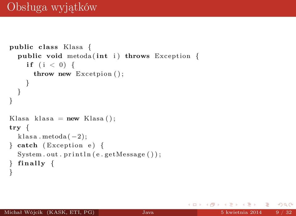 l a s a. metoda ( 2); } catch ( Exception e ) { System. out. p r i n t l n ( e.