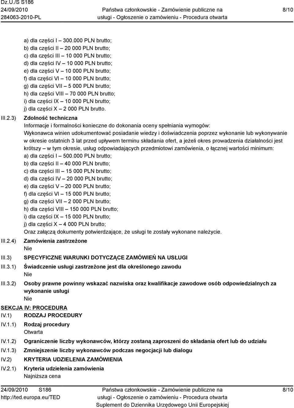 dla części VII 5 000 PLN brutto; h) dla części VIII 70 000 PLN brutto; i) dla części IX 10 000 PLN brutto; j) dla części X 2 000 PLN brutto.