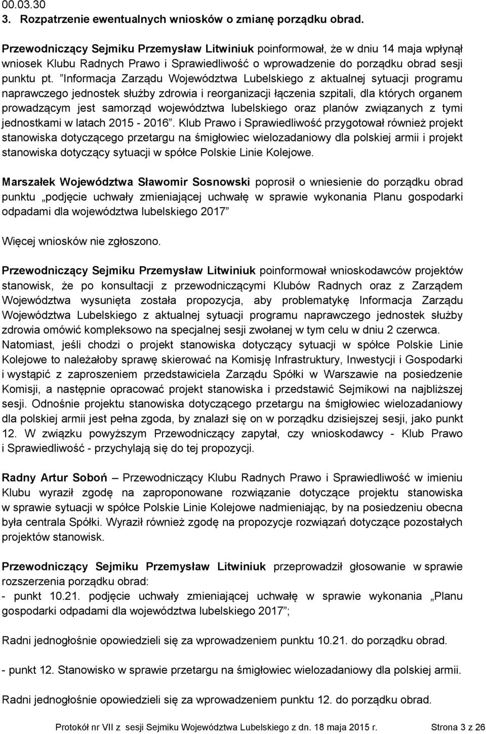 Informacja Zarządu Województwa Lubelskiego z aktualnej sytuacji programu naprawczego jednostek służby zdrowia i reorganizacji łączenia szpitali, dla których organem prowadzącym jest samorząd