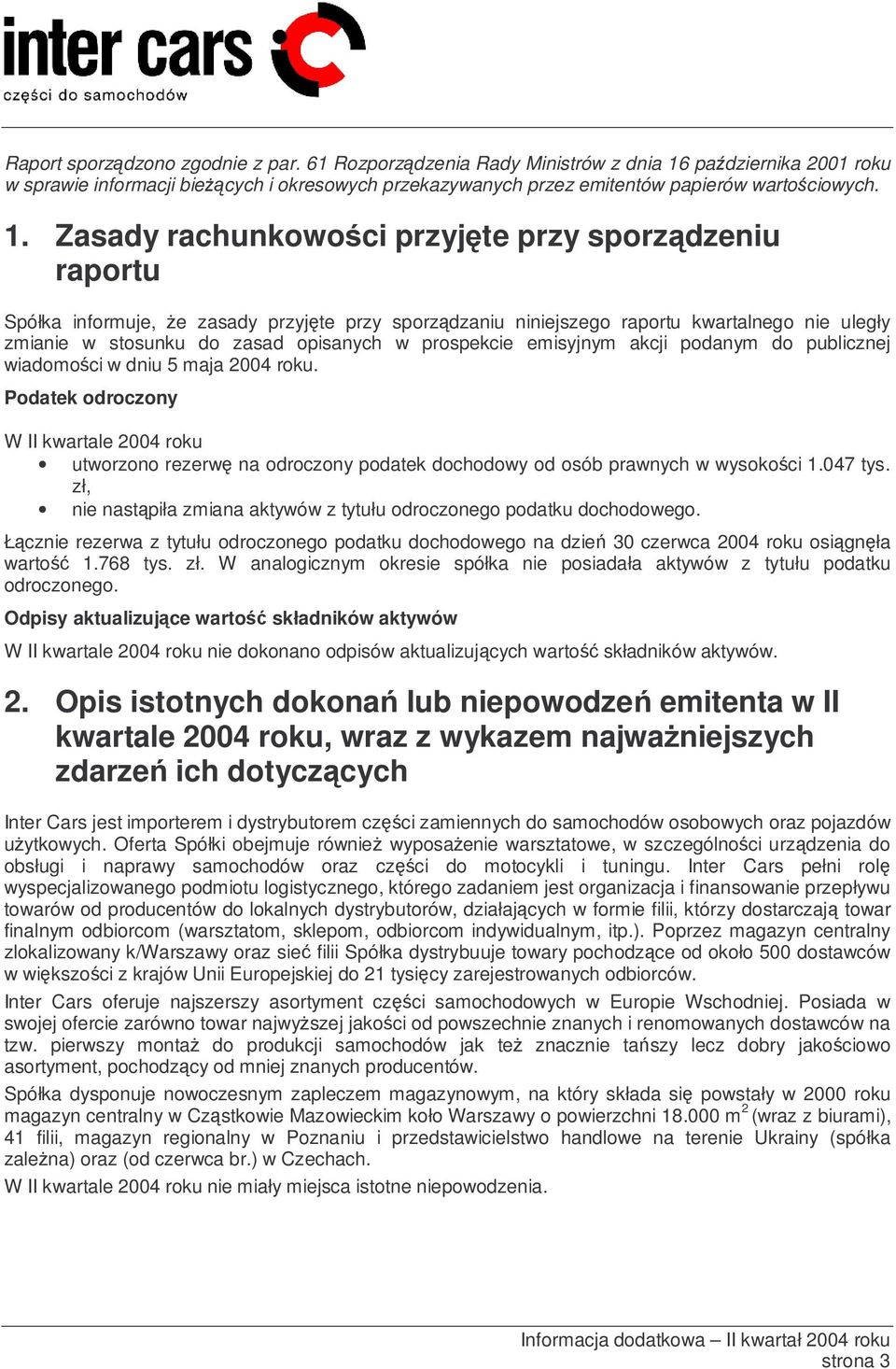 prospekcie emisyjnym akcji podanym do publicznej wiadomości w dniu 5 maja 2004 roku.