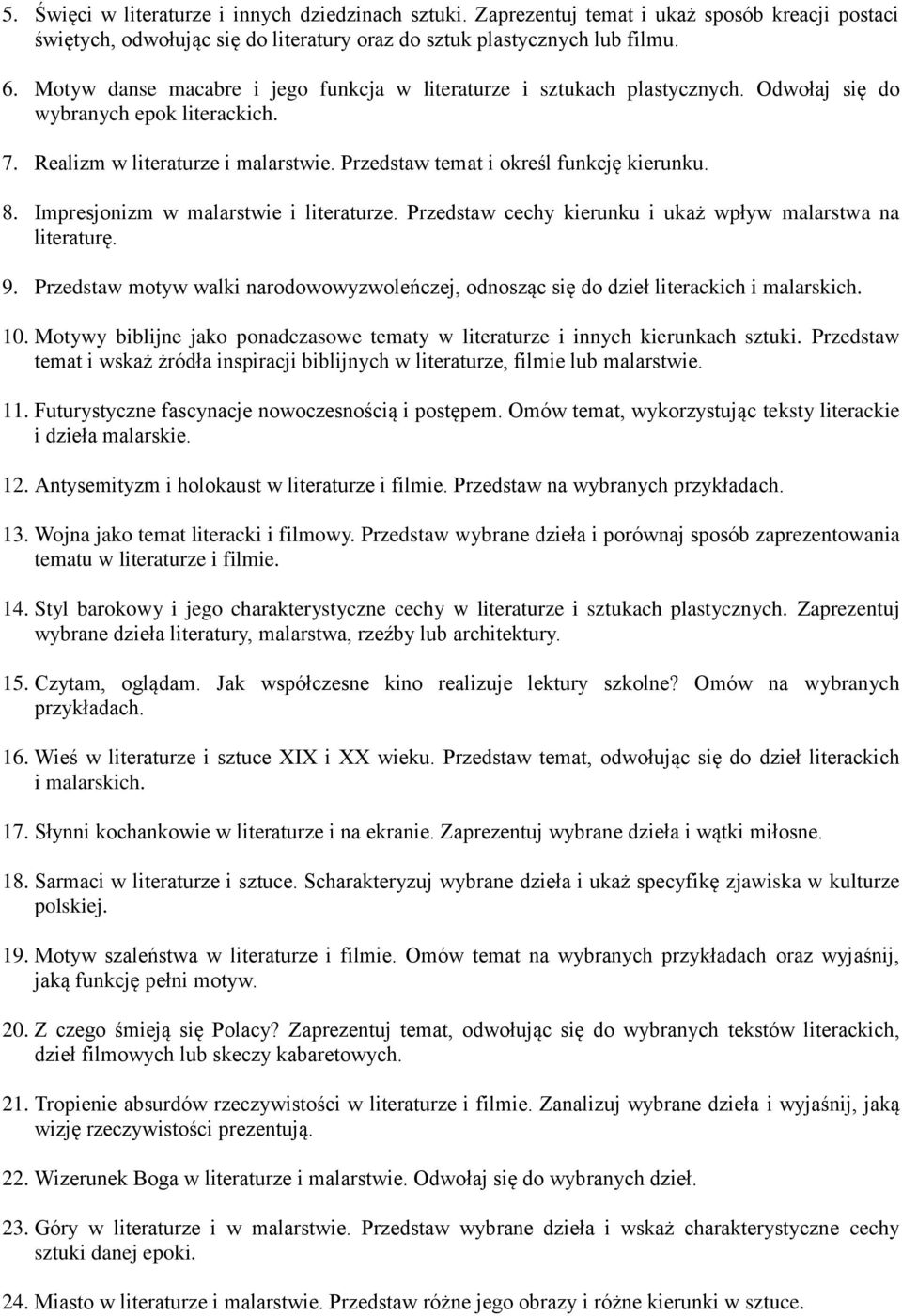 8. Impresjonizm w malarstwie i literaturze. Przedstaw cechy kierunku i ukaż wpływ malarstwa na literaturę. 9.