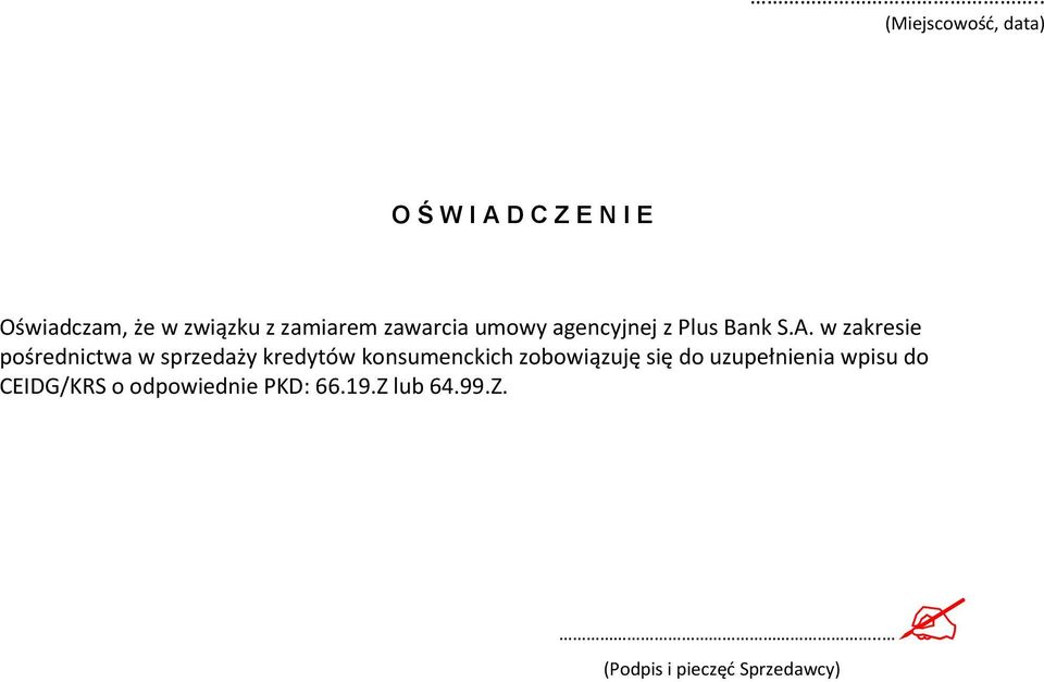 w zakresie pośrednictwa w sprzedaży kredytów konsumenckich zobowiązuję się