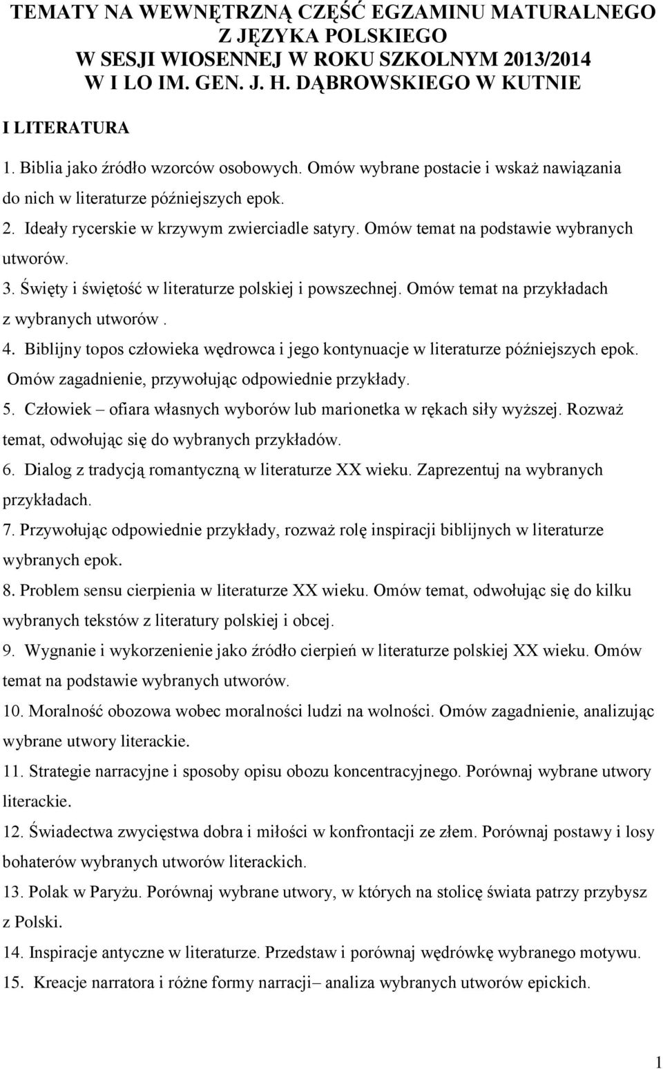 Omów temat na podstawie wybranych utworów. 3. Święty i świętość w literaturze polskiej i powszechnej. Omów temat na przykładach z wybranych utworów. 4.