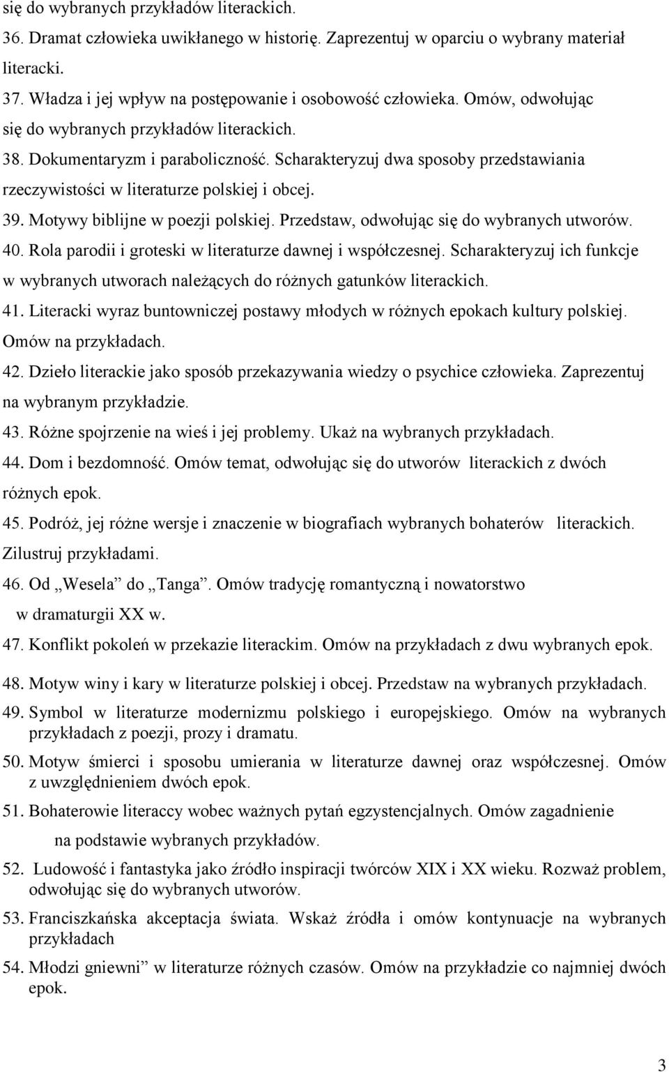 Motywy biblijne w poezji polskiej. Przedstaw, odwołując się do wybranych utworów. 40. Rola parodii i groteski w literaturze dawnej i współczesnej.