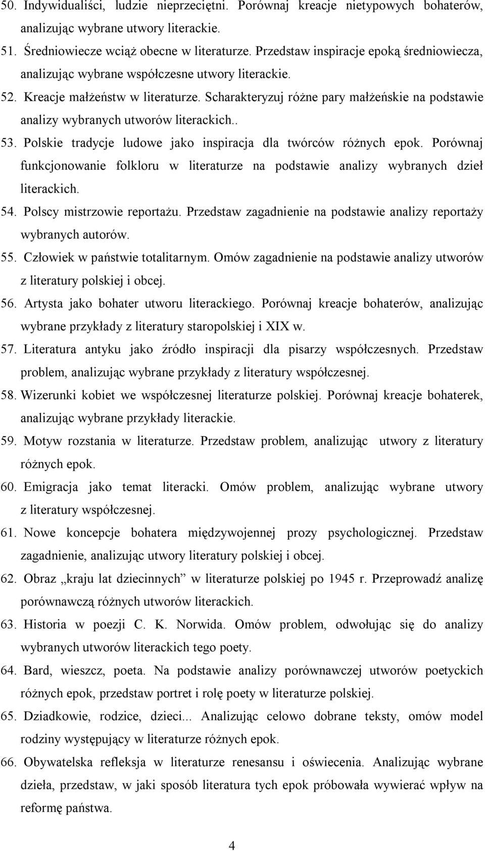 Scharakteryzuj różne pary małżeńskie na podstawie analizy wybranych utworów literackich.. 53. Polskie tradycje ludowe jako inspiracja dla twórców różnych epok.