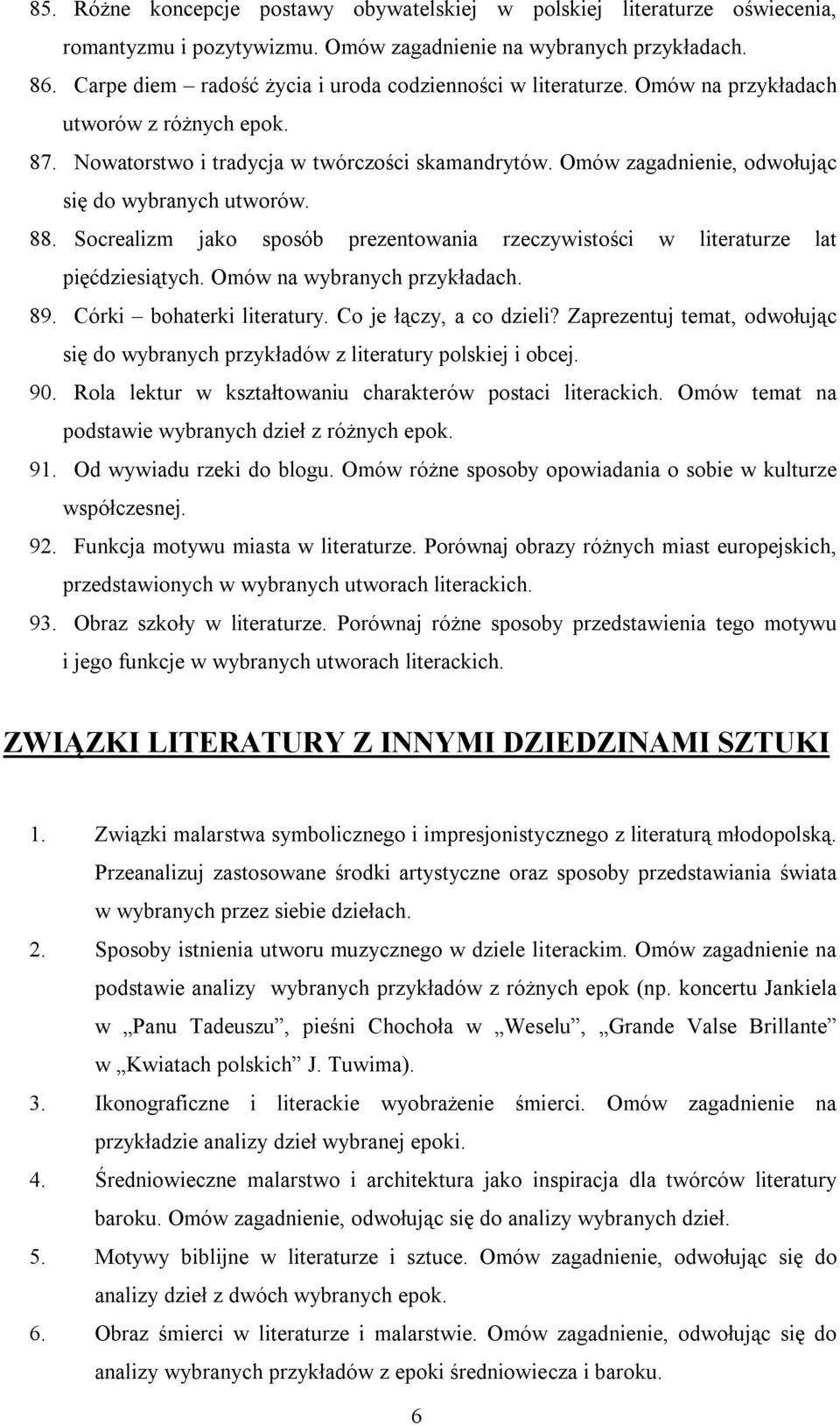 Omów zagadnienie, odwołując się do wybranych utworów. 88. Socrealizm jako sposób prezentowania rzeczywistości w literaturze lat pięćdziesiątych. Omów na wybranych przykładach. 89.