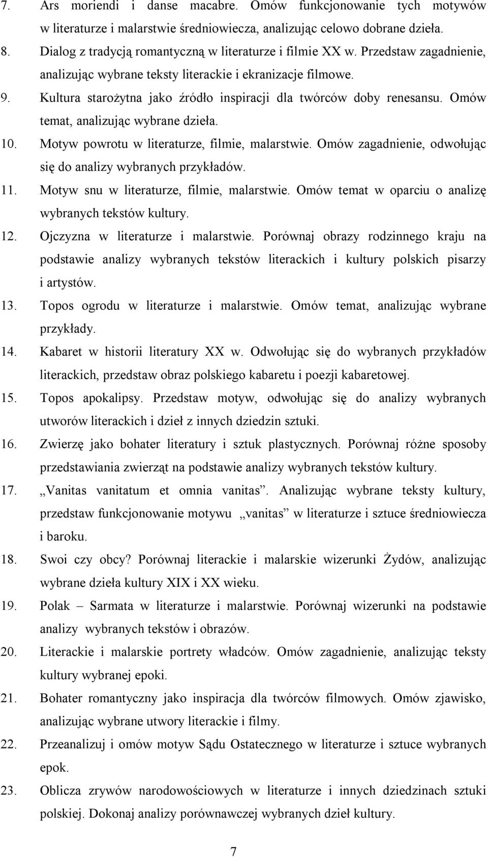 Kultura starożytna jako źródło inspiracji dla twórców doby renesansu. Omów temat, analizując wybrane dzieła. 10. Motyw powrotu w literaturze, filmie, malarstwie.