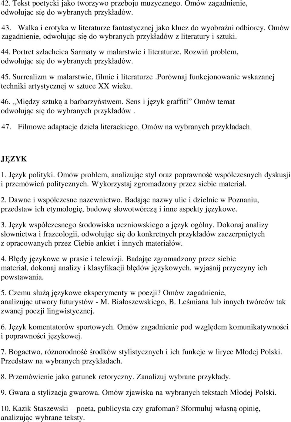 Surrealizm w malarstwie, filmie i literaturze.porównaj funkcjonowanie wskazanej techniki artystycznej w sztuce XX wieku. 46. Między sztuką a barbarzyństwem.