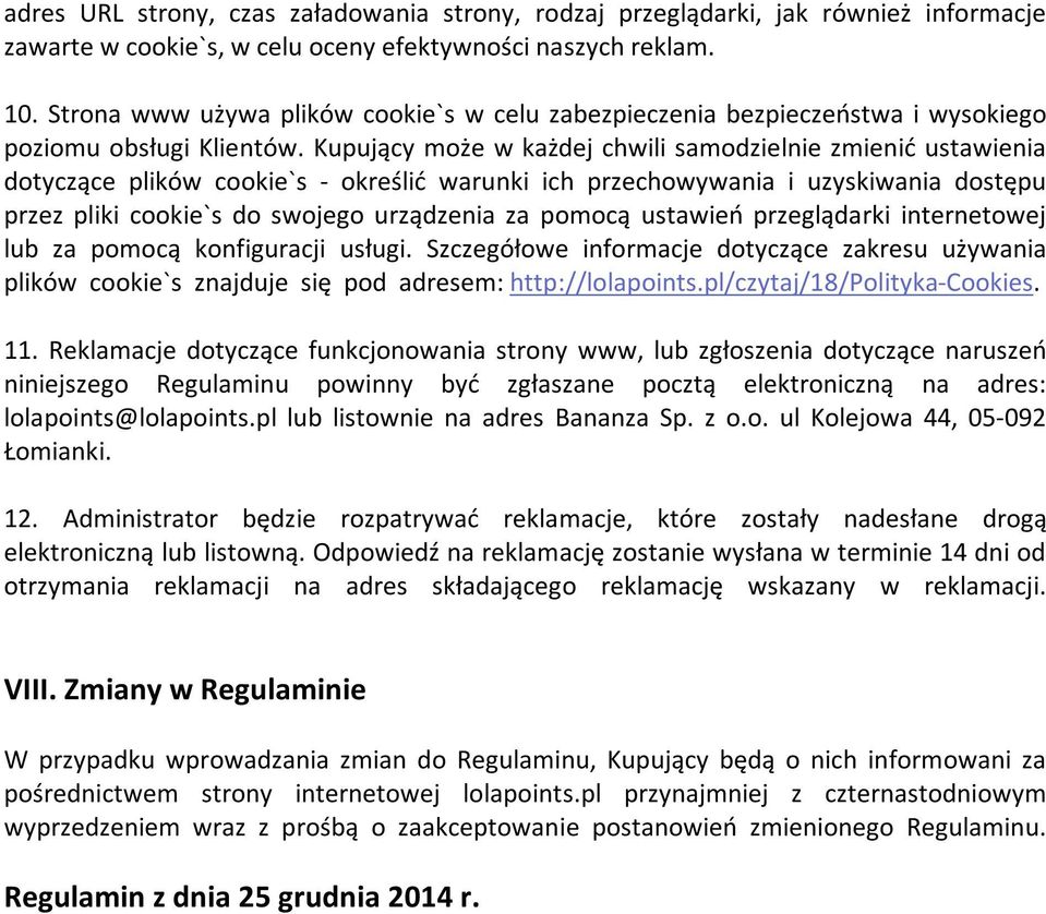 Kupujący może w każdej chwili samodzielnie zmienić ustawienia dotyczące plików cookie`s - określić warunki ich przechowywania i uzyskiwania dostępu przez pliki cookie`s do swojego urządzenia za