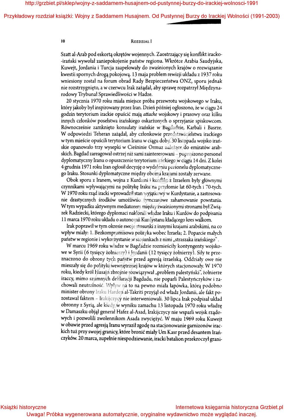 13 maja problem rewizji układu z 19 3 7 roku wniesiony został na forum obrad Rady Bezpieczeństwa ONZ, sporu jednak nie rozstrzygnięto, a w czerwcu Irak zażądał, aby sprawę rozpatrzył Międzynarodowy