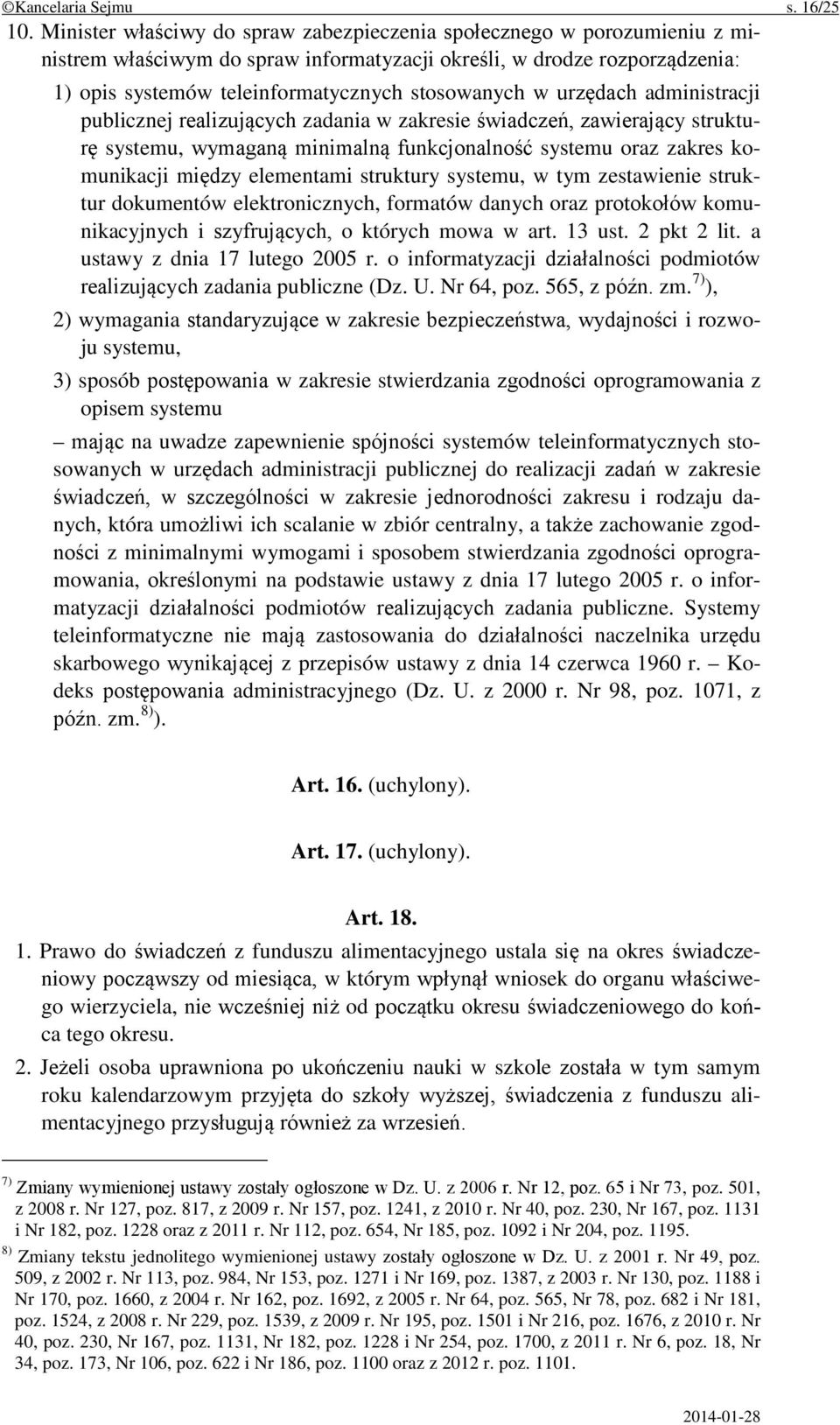 urzędach administracji publicznej realizujących zadania w zakresie świadczeń, zawierający strukturę systemu, wymaganą minimalną funkcjonalność systemu oraz zakres komunikacji między elementami