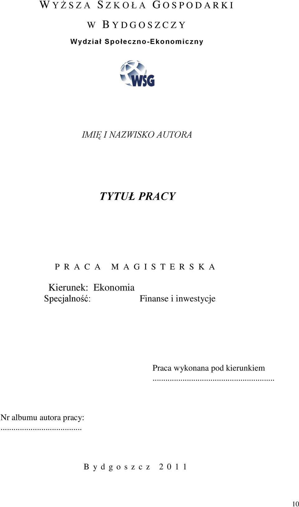 S T E R S K A Kierunek: Ekonomia Specjalność: Finanse i inwestycje Praca