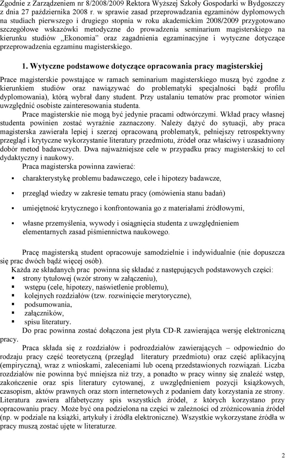 magisterskiego na kierunku studiów Ekonomia oraz zagadnienia egzaminacyjne i wytyczne dotyczące przeprowadzenia egzaminu magisterskiego. 1.